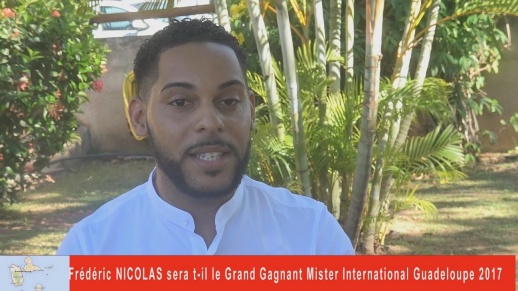 [Vidéo] GUADELOUPE. Frédéric NICOLAS candidat au Mister international Guadeloupe 2017
