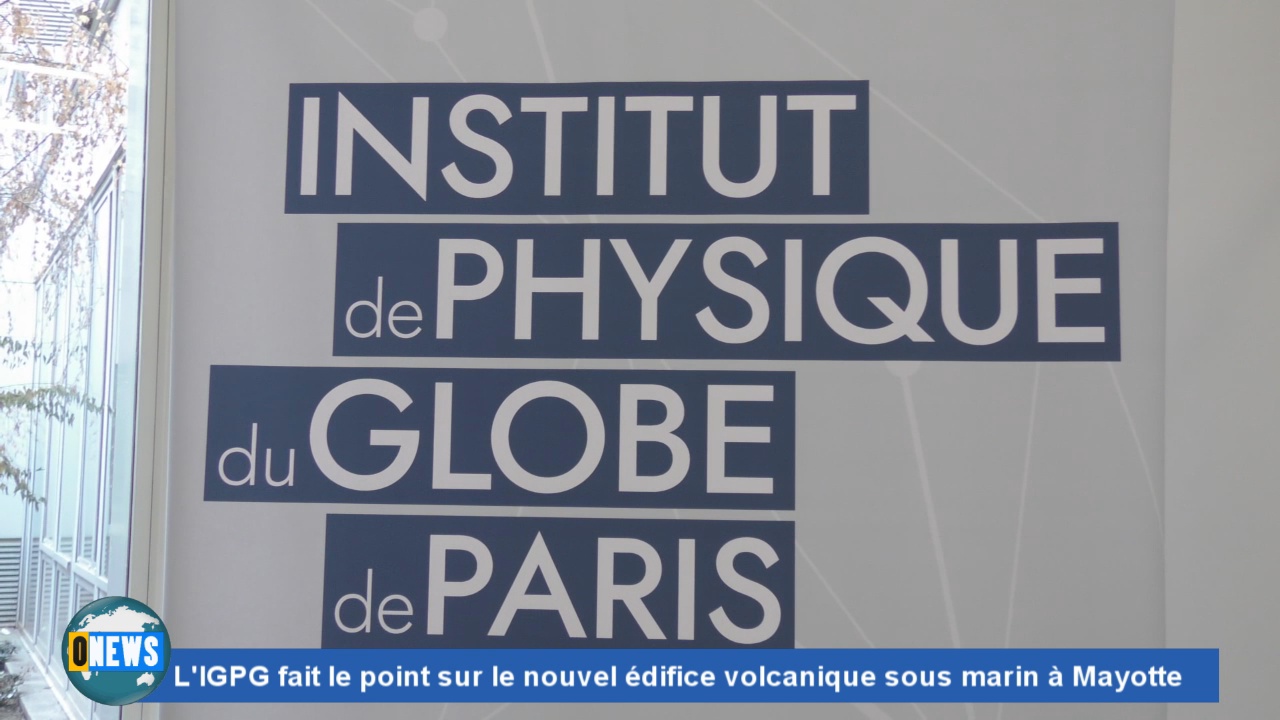 [Vidéo] L ‘Institut physique du Globe de Paris fait le point sur le nouvel édifice volcanique sous marin à Mayotte
