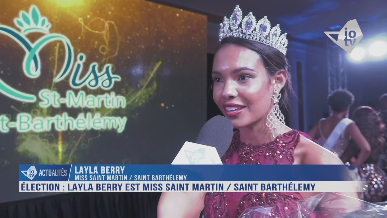 [Vidéo] Layla BERRY élue Miss Saint Martin Saint Barthélemy (Reportage IOTV depuis Saint martin)