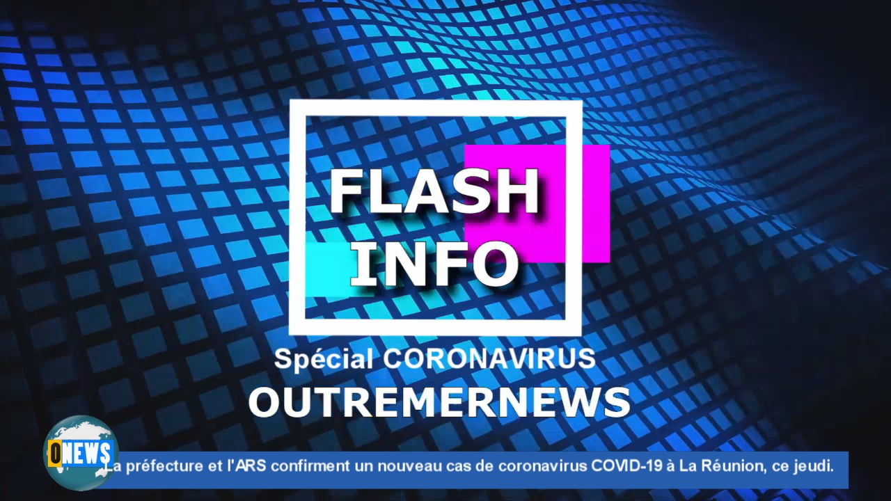 [Vidéo] Onews. Coronavirus nouveau cas à la Réunion