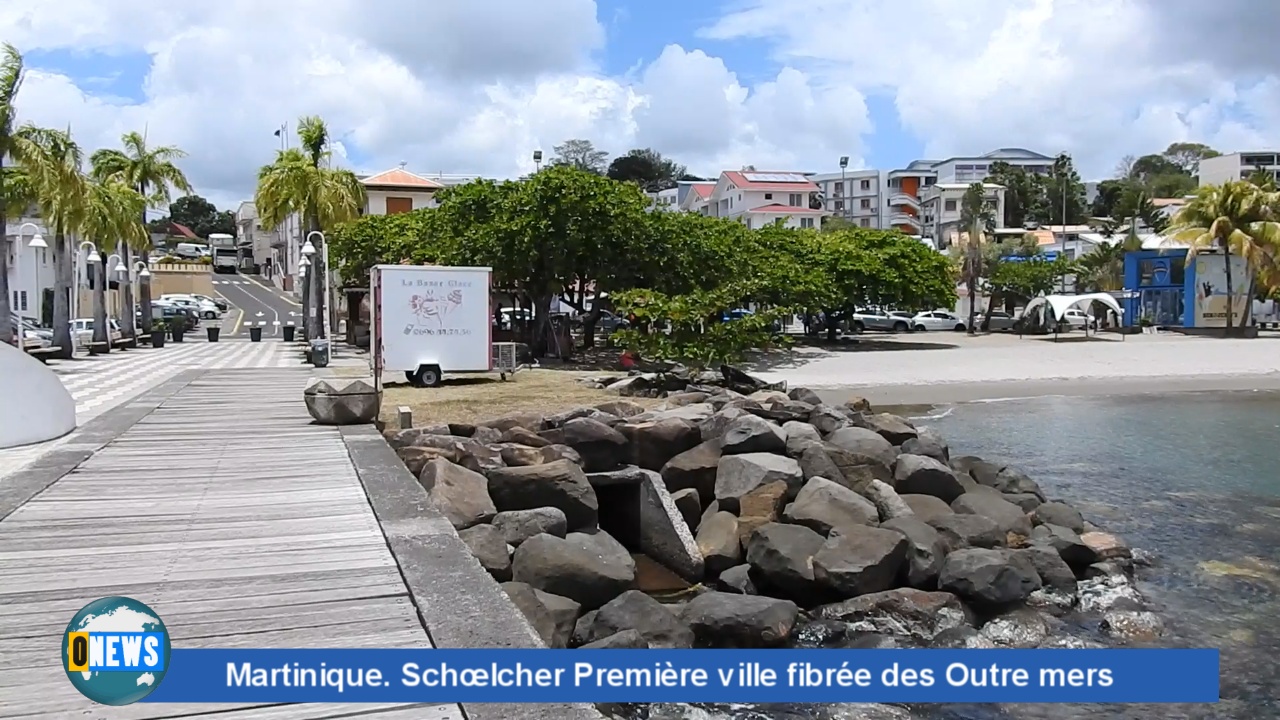 [Vidéo]Onews Martinique. Schœlcher Première ville fibrée des Outre mers
