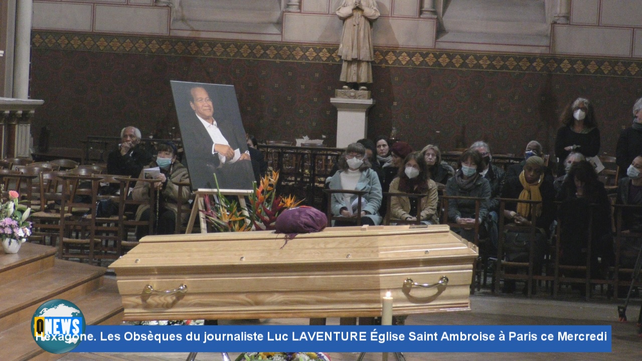 Hexagone.Les Obsèques du journaliste Luc LAVENTURE Église Saint Ambroise à Paris ce Mercredi (suite)