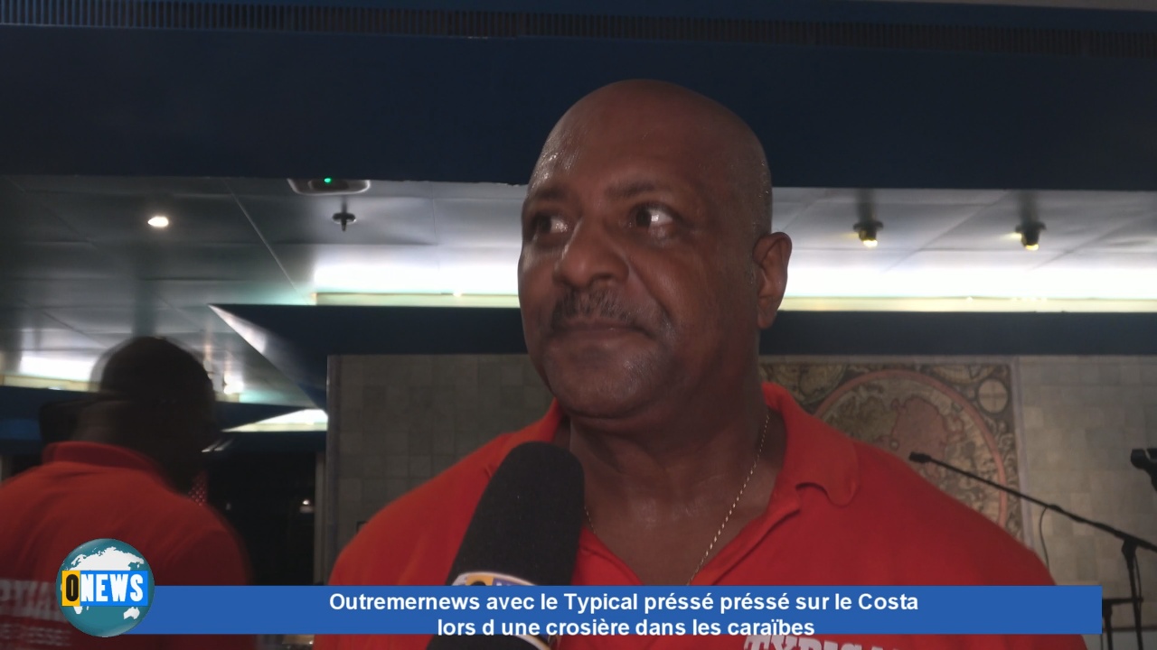 [Vidéo]Outremernews avec le Typical préssé préssé sur Costa lors d une croisière dans les caraïbes ( suite)