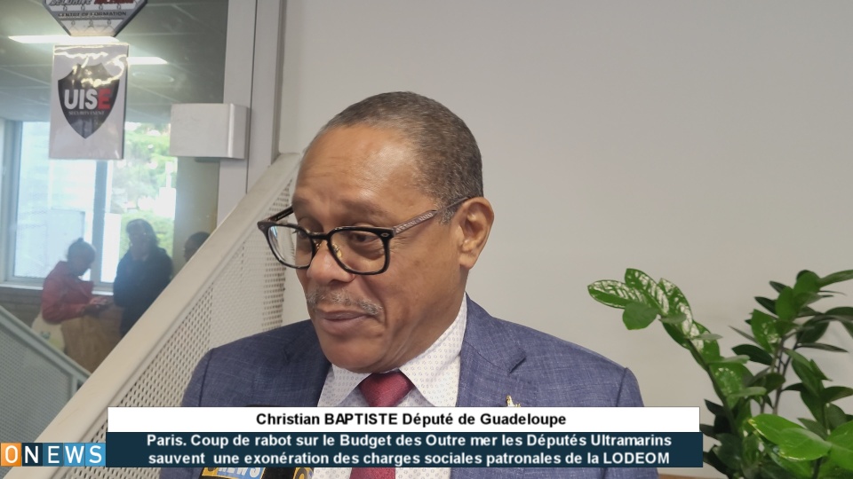 Coup de rabot sur le Budget des Outre mer les Députés Ultramarins sauvent  une exonération des charges sociales patronales de la LODEOM