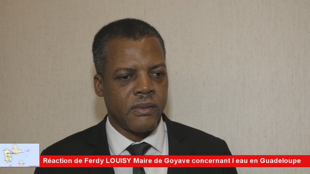 Réaction de Ferdy LOUISY  Maire de Goyave sur le dossier de l’eau en Guadeloupe