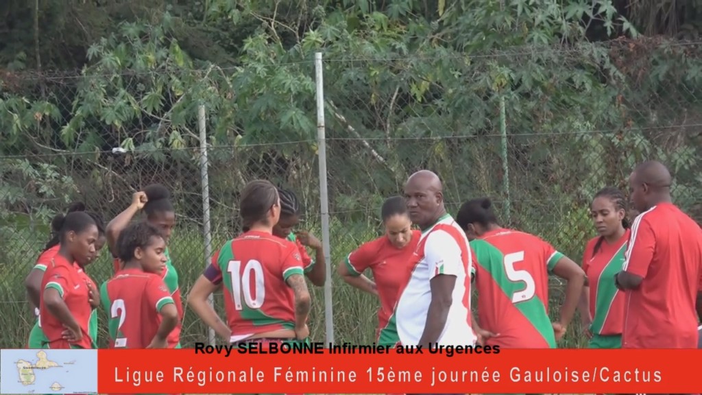 [Vidéo]GUADELOUPE. Ligue régionale féminine 15éme journée Gauloise / Cactus