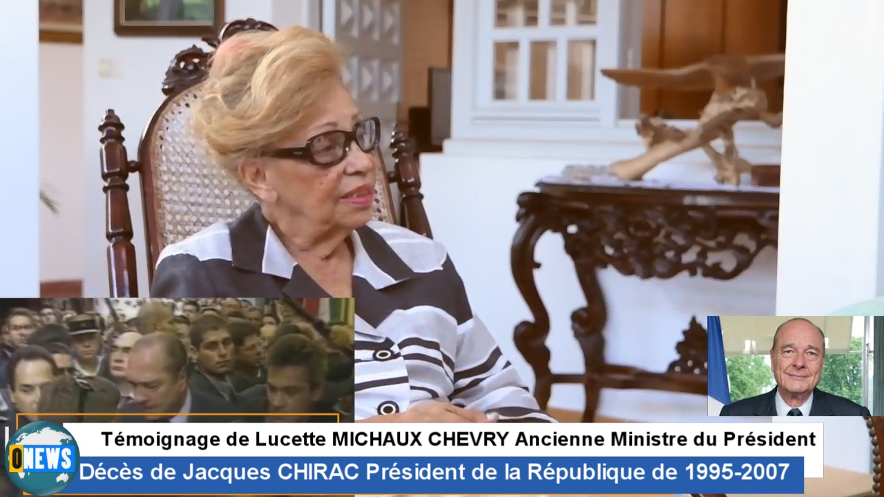 [Vidéo] GUADELOUPE. Suite au décès de Jacques CHIRAC, le témoignage de Lucette MICHAUX CHEVRY Ancienne Ministre du Président