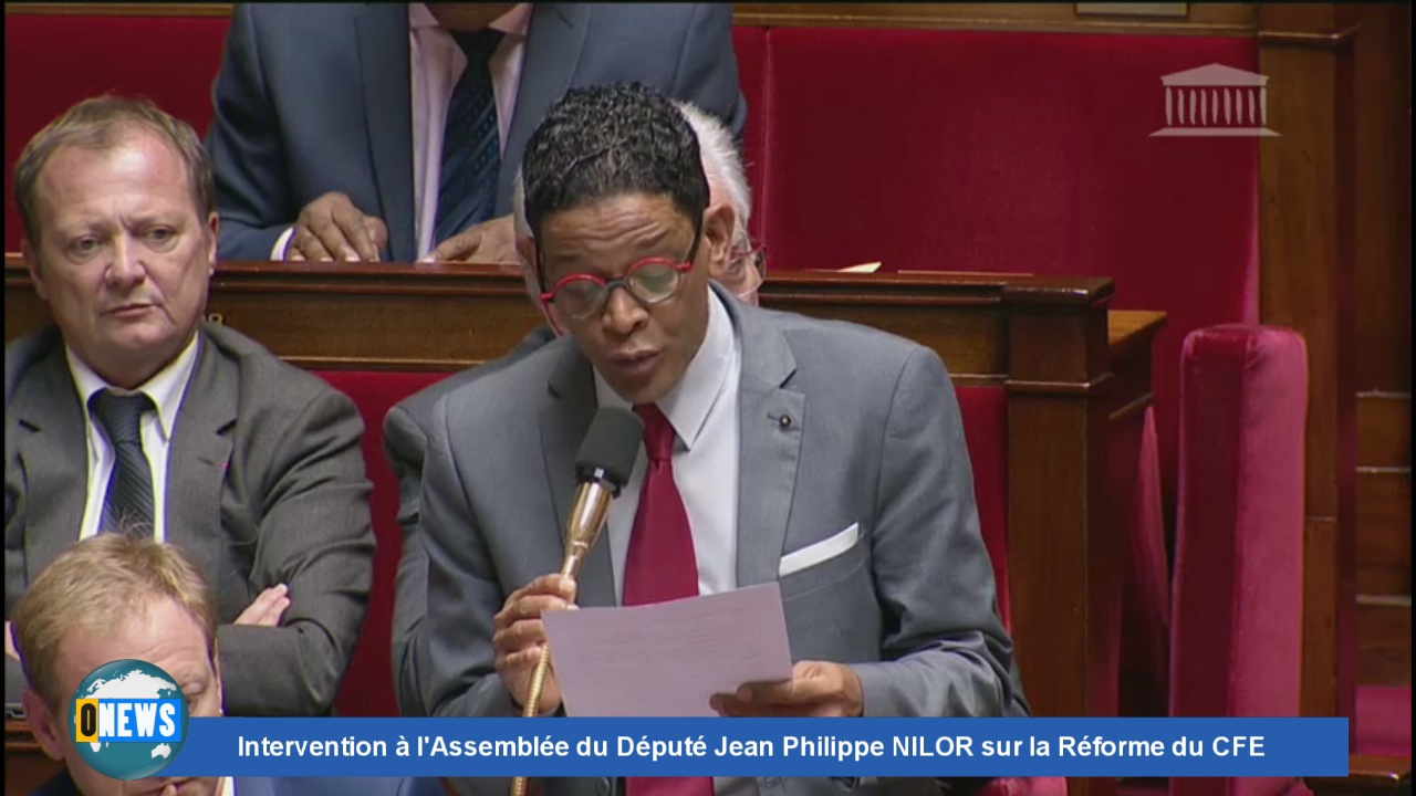 [Vidéo] ONEWS. Intervention à l’Assemblée du Député Jean Philippe NILOR sur la Réforme du CFE