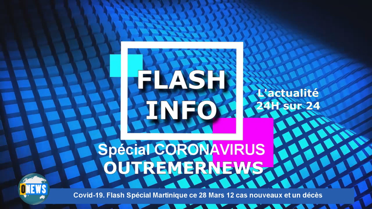 Covid 19. flash spécial Martinique 12 nouveaux cas et un décès