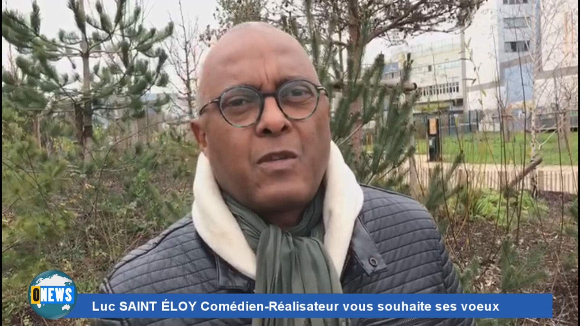 [Vidéo] Onews Spécial Voeux. Les Voeux de Luc SAINT ÉLOY Comédien-Réalisateur