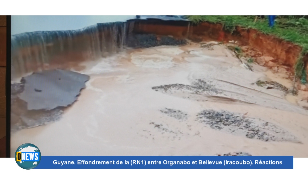 Onews Guyane. Effondrement de la (RN1) entre Organabo et Bellevue (Iracoubo). Réactions