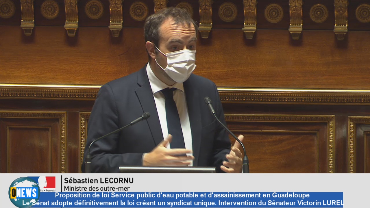 Onews Guadeloupe. Le Sénat adopte la création d un syndicat unique de l’eau. Intervention de Sébastien LECORNU Ministre des Outre mer