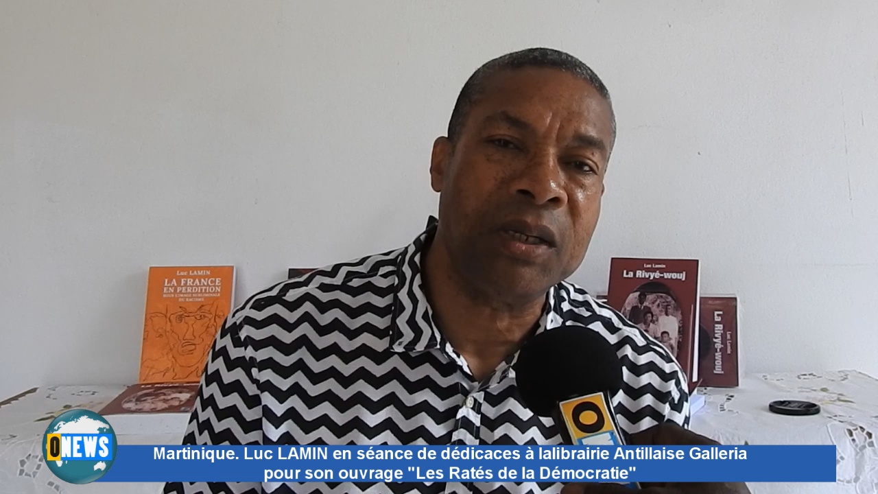 [Vidéo] Onews Martinique. Luc LAMIN en séance de dédicaces, auteur « Les Ratés de la Démocratie »