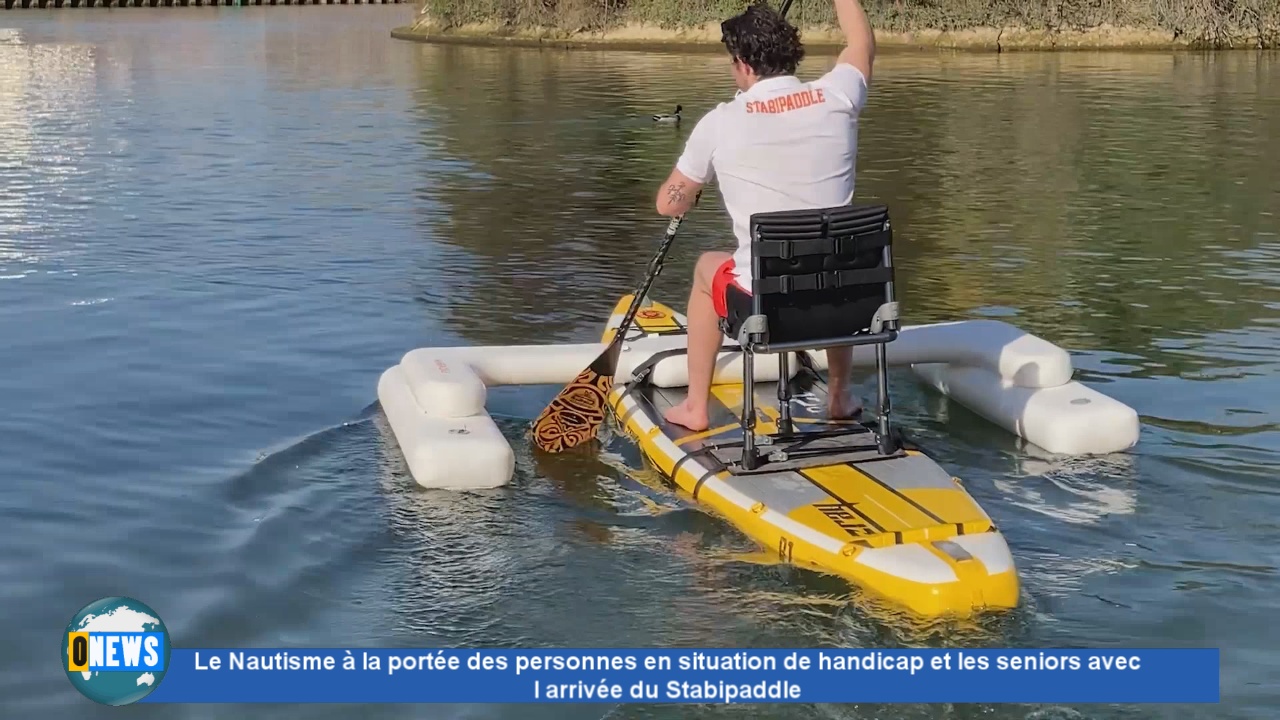 [Vidéo] Le Nautisme à la portée des personnes en situation de handicap et les seniors avec l arrivée du Stabipaddle