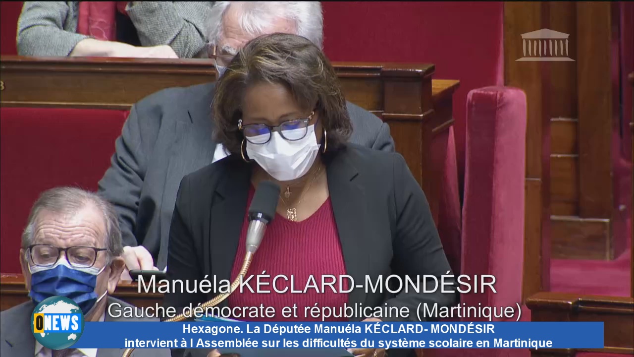 [vidéo] Hexagone. La Députée Manuéla KÉCLARD- MONDÉSIR intervient à l Assemblée sur les difficultés du système scolaire en Martinique