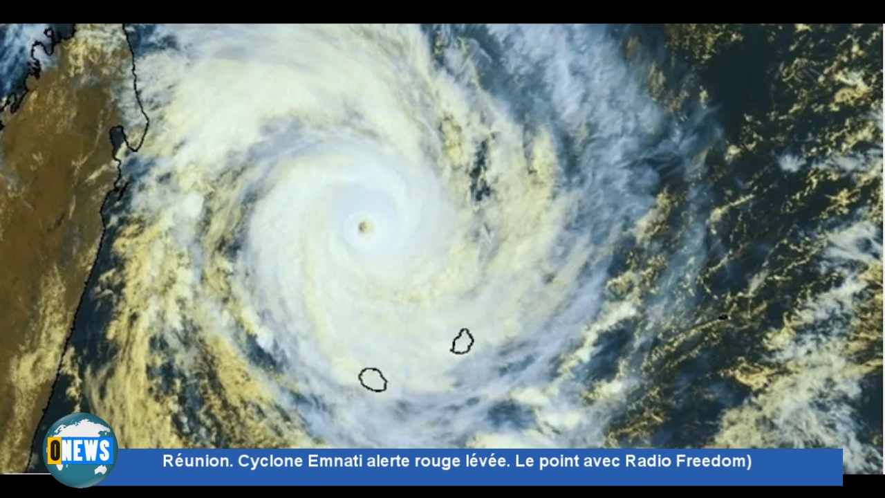 Réunion. Cyclone Emnati alerte rouge levée. (Le point avec Radio Freedom)