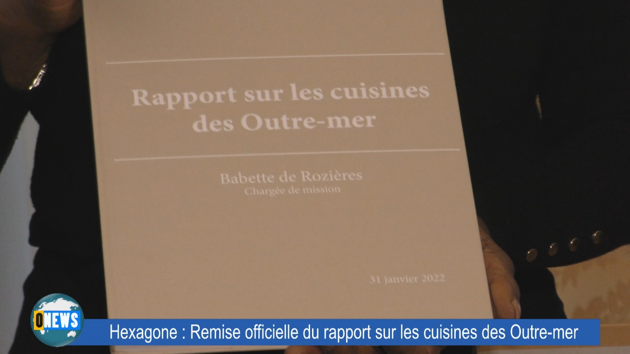[Vidéo] Hexagone. Remise du rapport sur les cuisines des Outre mer par Babette de ROZIERES à Sébastien LECORNU