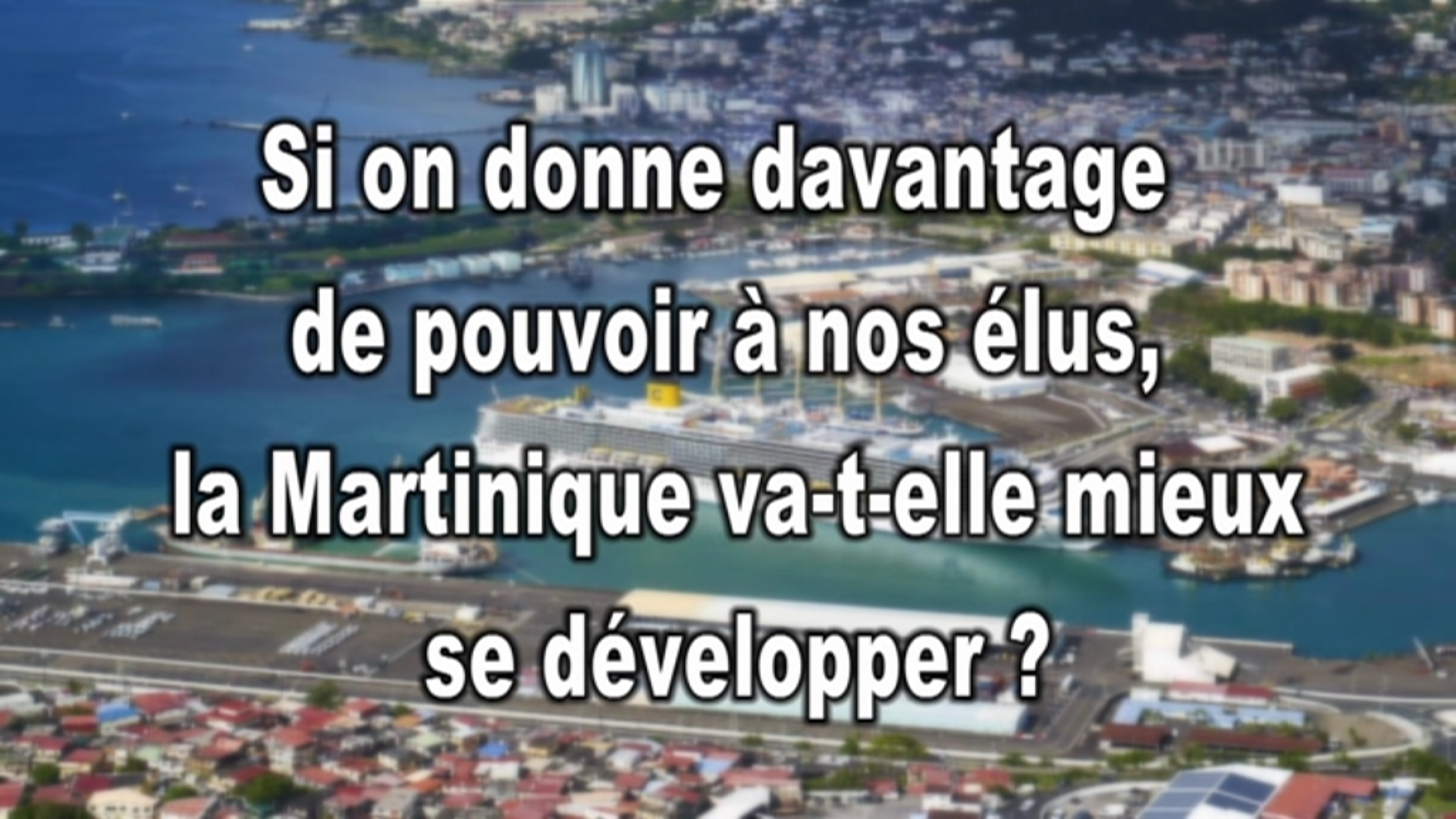 Davantage de pouvoirs aux élus. La Martinique va t elle mieux se développer? Micro trottoir