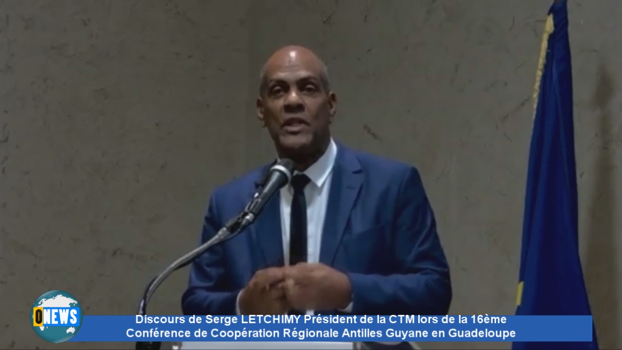 [Vidéo]Discours de Serge LATCHIMY Président de la CTM à la Conférence de Coopération Antilles Guyane en Guadeloupe
