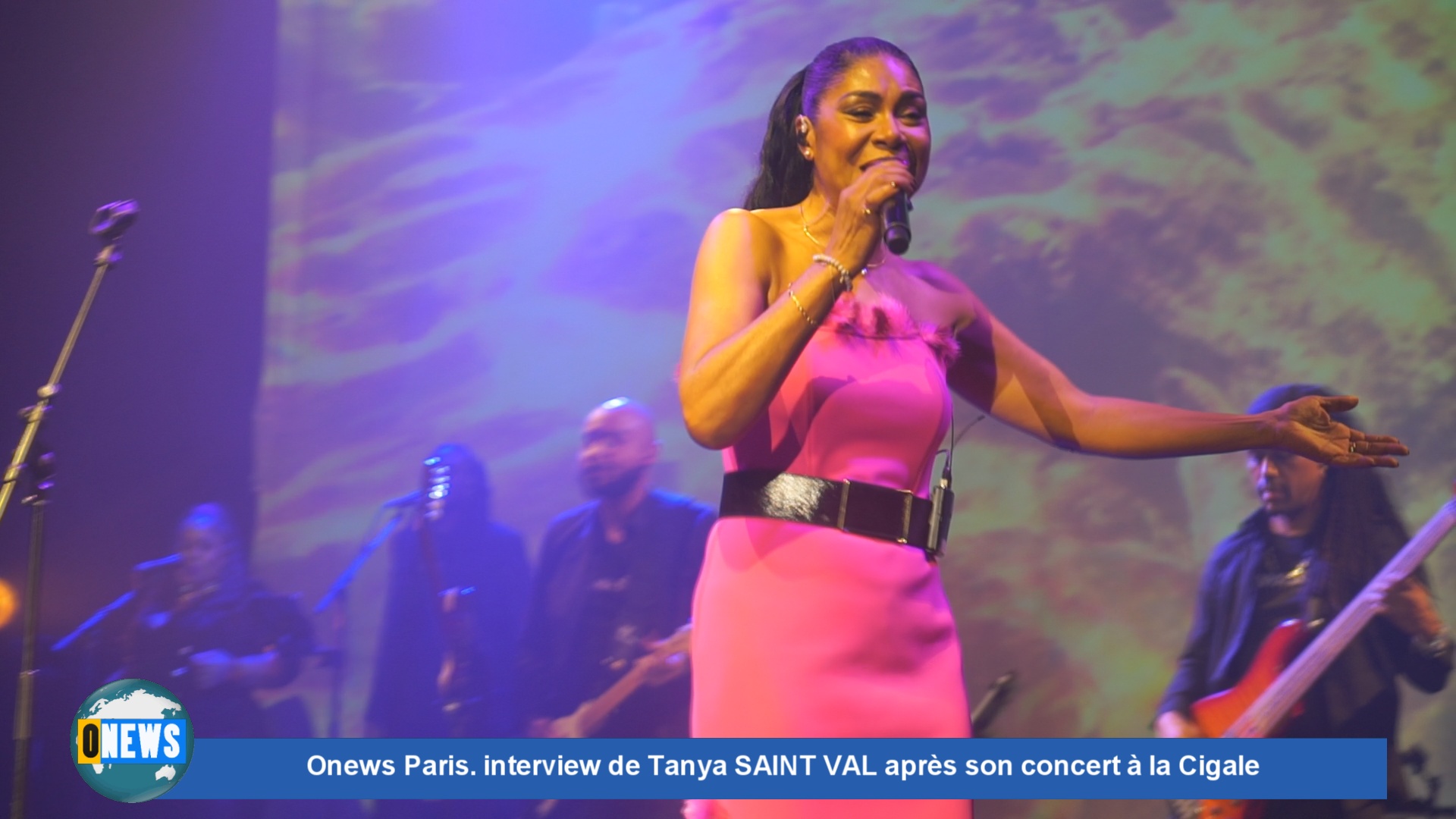 Onews Paris. interview de Tanya SAINT VAL après son concert à la Cigale
